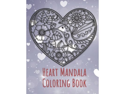 Heart Mandala Coloring Book: 19 Romantic Mandalas in Heart Designs and always a great love quote on every page: A Valentine's Day Coloring Book