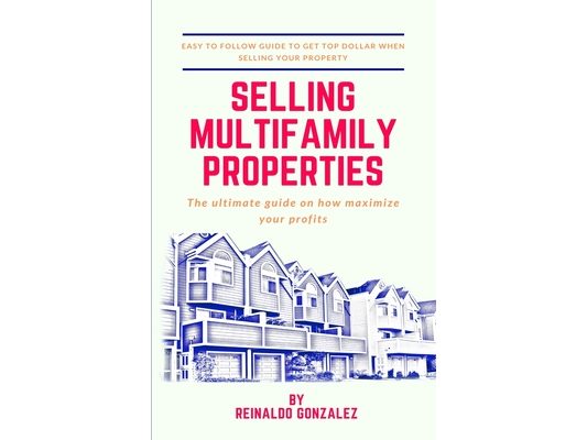 Selling Multifamily Properties: The Ultimate Guide on How Maximize Your Profits