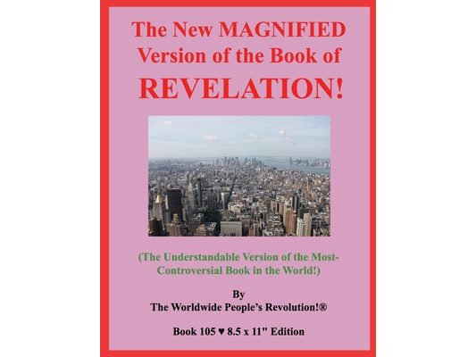The New MAGNIFIED Version of the Book of REVELATION!: (The Understandable Version of the Most-Controversial Book in the World!)