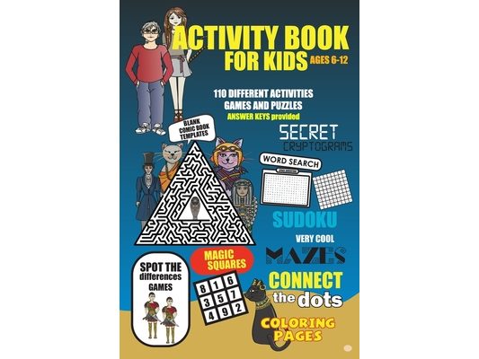 Activity Book For Kids Ages 6-12: More than 110 fun to challenging activities for kids. Cool mazes, connect the dots, word search, secret cryptograms,