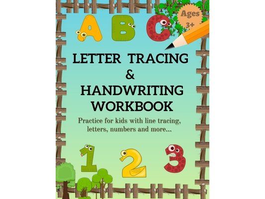 Letter Tracing & Handwriting Workbook: Fun way to Learn how to Trace Lines, Shapes, Alphabets and Numbers 1-10, Alphabet, Pre-Writing, and More