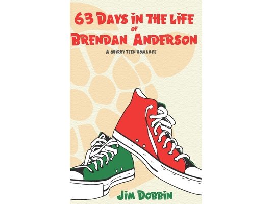 63-DAYS in the life of BRENDAN ANDERSON: A Young Adult Coming of Age Novel
