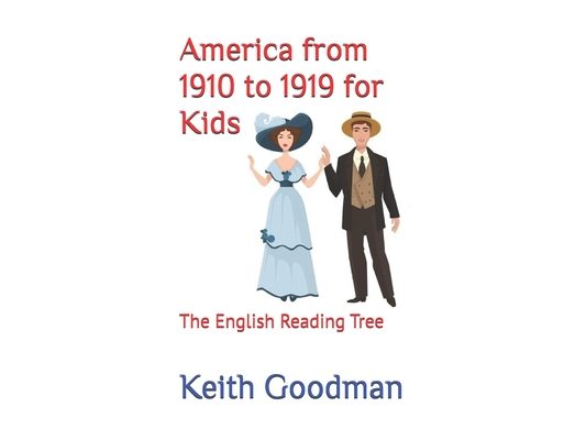 America from 1910 to 1919 for Kids: The English Reading Tree