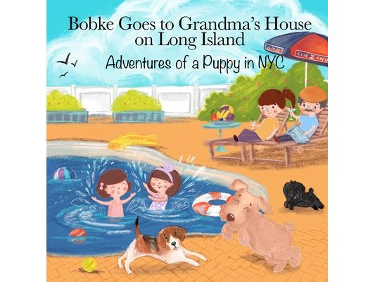 Bobke Goes to Grandma's House on Long Island: Adventures of a Puppy in NYC