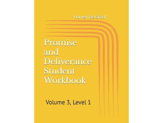 Promise and Deliverance Student Workbook: Volume 3, Level 1