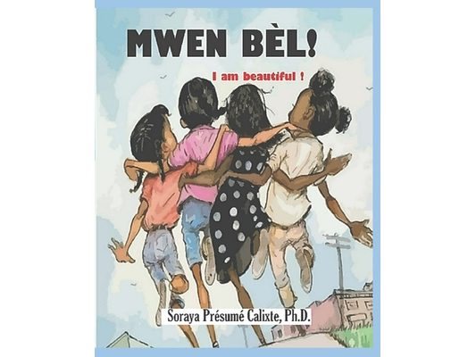 Mwen bél!: Je suis belle! I am beautiful!