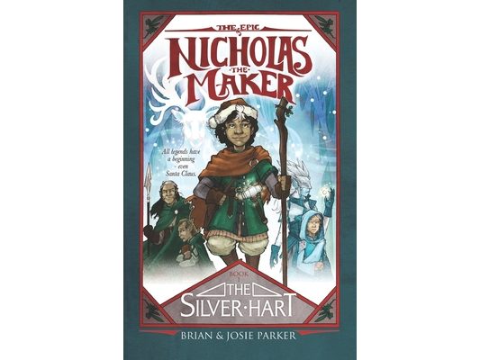 The Epic of Nicholas the Maker: Book One: The Silver Hart