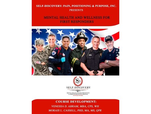 Self-Discovery: Pain, Positioning & Purpose, Inc. Presents Mental Health and Wellness for First Responders