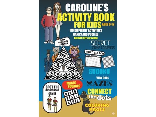 Caroline's Activity Book For Kids Ages 6-12: A personalized activity book for Caroline who will enjoy 110 different fun and challenging activities, ga