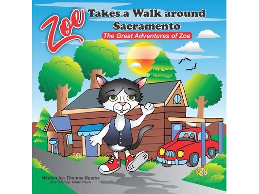 Zoe Takes a walk around Sacramento: The Great Adventures of Zoe