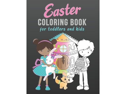 Easter Coloring Book for Toddlers and Kids: Dark Pages Make the Colors Pop (30 Pictures)