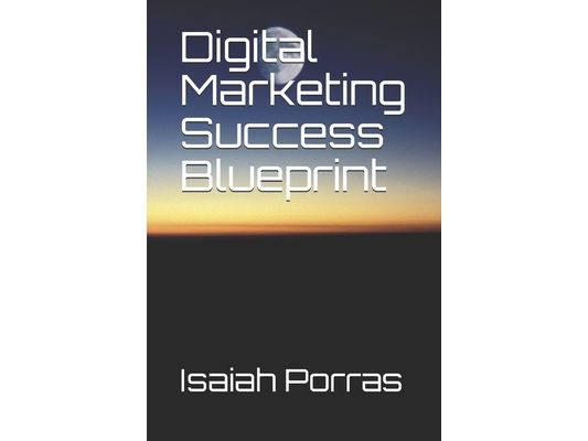 Digital Marketing Success Blueprint