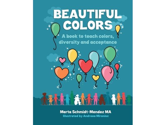 Beautiful Colors: A book to teach colors, diversity and acceptance