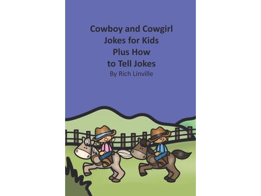 Cowboy and Cowgirl Jokes for Kids Plus How to Tell Jokes