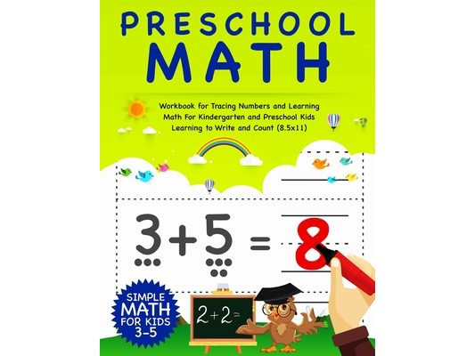 Preschool Math: Workbook For Tracing Numbers And Learning Math For Kindergarten And Preschool Kids Learning To Write and Count - Simpl