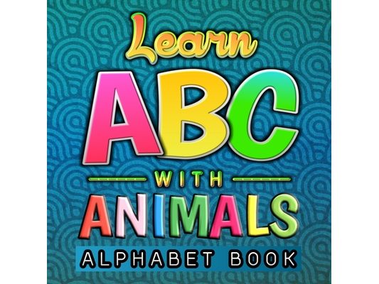 Learn ABC With Animals Alphabet Book: Funny Basic Alphabet Animal Book for Preschool Pre K Kindergarten Childrens And Kids Ages 3-6 - Gift For 3,4,5,6