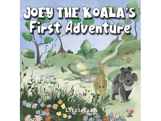 Joey The Koala's First Adventure: A Fun Children's Book About Kindness And Helping Each Other (For Ages 1-3)