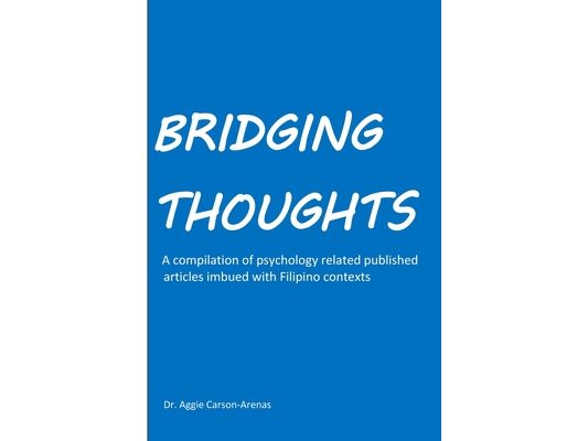 Bridging Thoughts: A compilation of psychology related published articles imbued with Filipino contexts