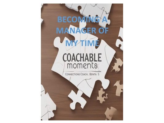 Becoming a Manager of My Time: Time Management: Simple and Easy