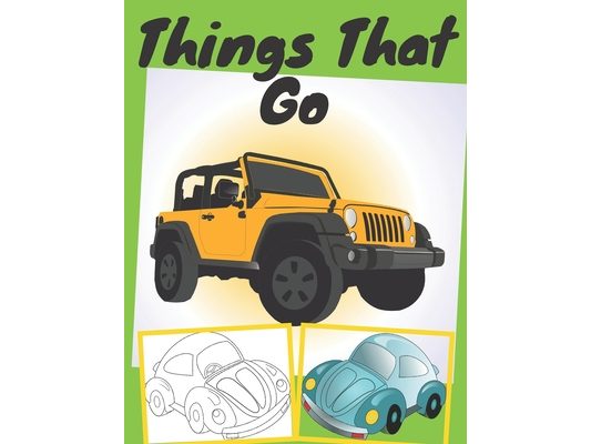 things that go: trucks, planes, bikes, and cars coloring book