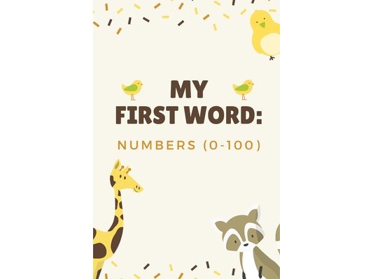 My first word: Numbers(0-100): A Fun Learning Number with English and Spanish for Kids 1-6 year old's
