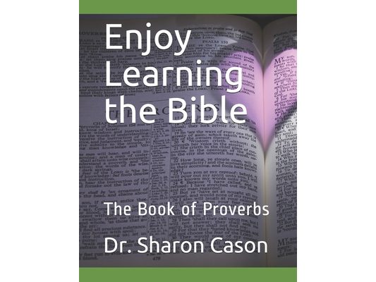 Enjoy Learning the Bible: the book of Proverbs