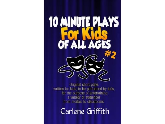 10-Minute Plays for Kids of All Ages #2