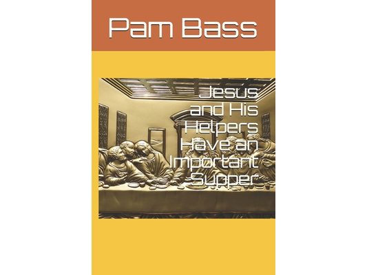 Jesus and His Helpers Have an Important Supper