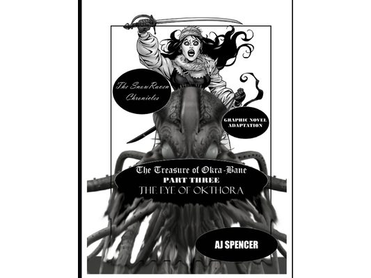 The SnowRaven Chronicles The Treasure of Okra-Bane: Graphic Novel Adaptation: Part Three: The Eye of Okthora
