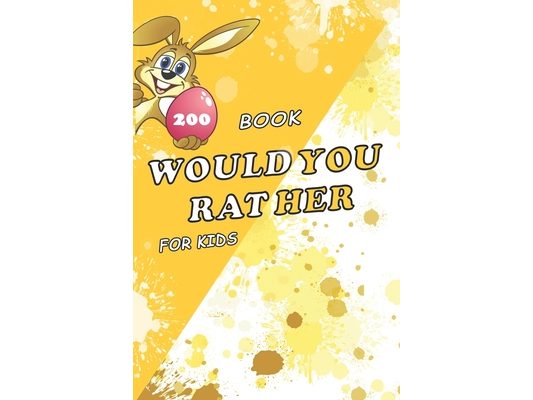 would you rather book for kids: clean funny, challenging would you rather questions for kids and teens