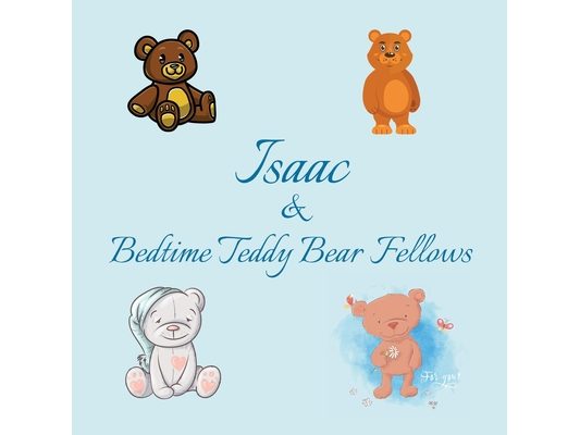 Isaac & Bedtime Teddy Bear Fellows: Short Goodnight Story for Toddlers - 5 Minute Good Night Stories to Read - Personalized Baby Books with Your Child