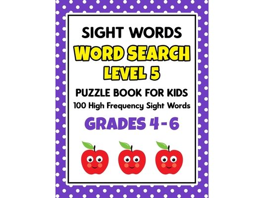 SIGHT WORDS Word Search Puzzle Book For Kids - LEVEL 5: 100 High Frequency Sight Words Reading Practice Workbook Grades 4th - 6th, Ages 9 - 11 Years