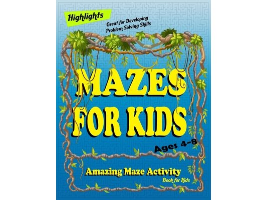 Mazes for Kids: Ages 4-8 Amazing Maze Activity Book for Kids, Great for Developing Problem Solving Skills: Mazes for Kids