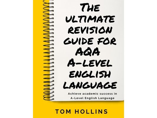 The Ultimate Revision Guide for AQA A-Level English Language