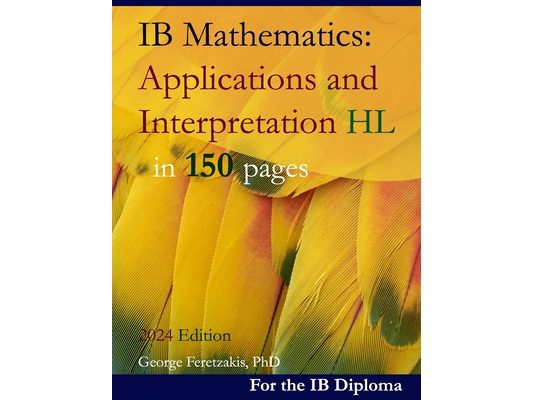 IB Mathematics: Applications and Interpretation HL in 150 pages: 2024 Edition