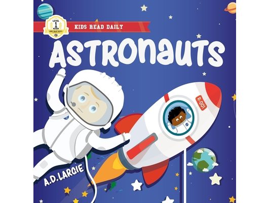 Astronaut Book For Kids: I Can Read Books Level 1