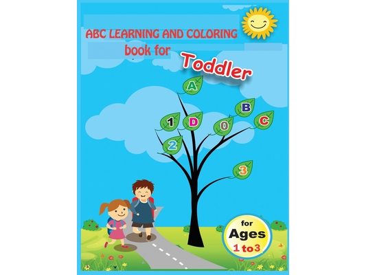 A B C Learning and Coloring Book for toddlers: Good quality for kids aged 1 - 3