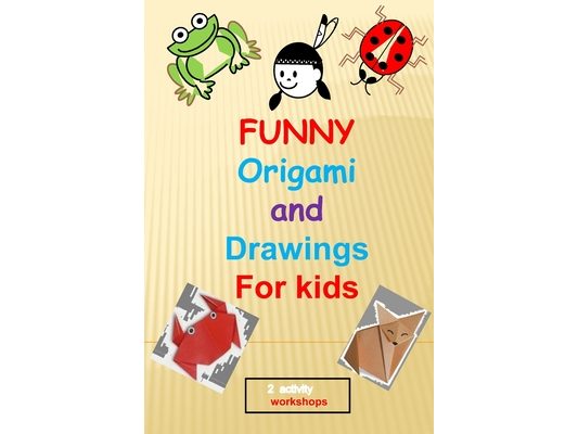 funny origami and drawings for kids: 13 easy and fun origami: animals, plane, boat..and 17 easy drawings to learn how to draw step by step, in total 3