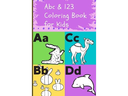Abc & 123 Coloring Book for Kids: Teach Letters and Numbers Easily.