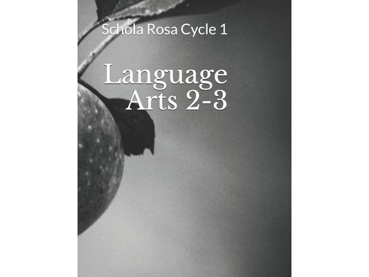 Language Arts 2-3: Schola Rosa Cycle 1