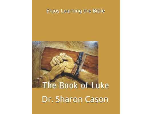 Enjoy Learning the Bible: The Book of Luke