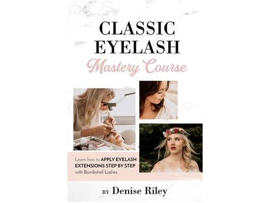 Bombshell Lashes Classic Eyelash Mastery Course: Learn how to apply eyelash extensions step by step