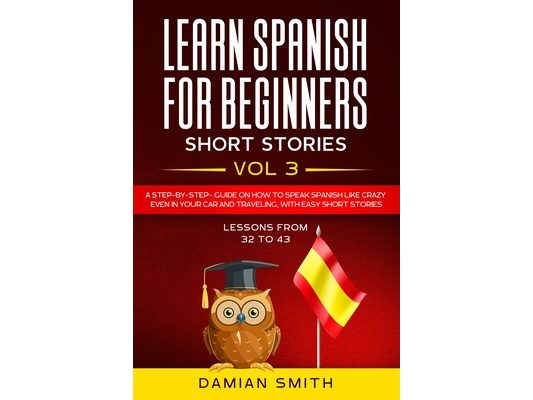 Learn Spanish For Beginners - Short Stories