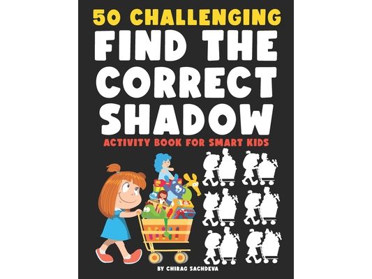 50 Challenging Find the Correct Shadow: Activity Book for Smart Kids, Colorful Detailed Illustrations, Large Size Pages (8.5'' x 11.5'')