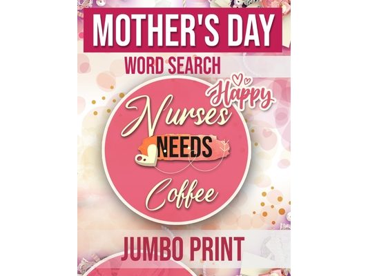 Mother's Day Word Search: Nurse Needs A Coffee Jumbo Print (Large Print Word Search Books for Adults) Gift Idea with pink Cover