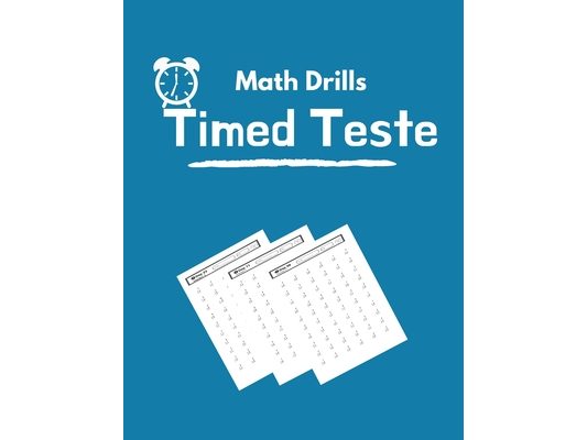Math Drills Timed Tests: Addition and Subtraction Math Drills, Practice 100 days of speed drills