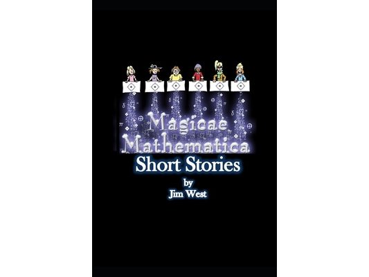 Magicae Mathematica Short Stories: The Entire Ten Story Collection
