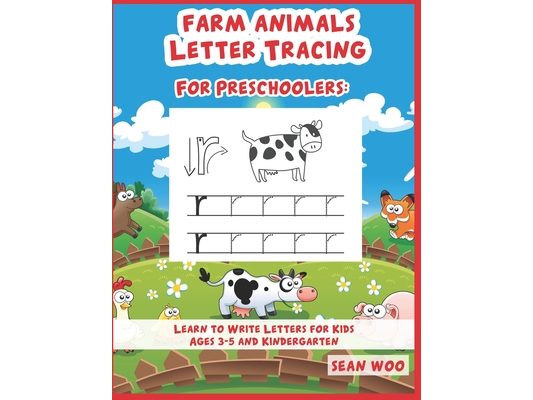 Farm Animals Letter Tracing for Preschoolers: Learn to Write Letters for Kids Ages 3-5 and Kindergarten