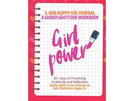 Girl Power! (Red) 5-Min Happy Kid Journal, A Guided Gratitude Workbook 30+ Days of Practicing Gratitude, Prayer and Reflection, Daily Self-Care Check