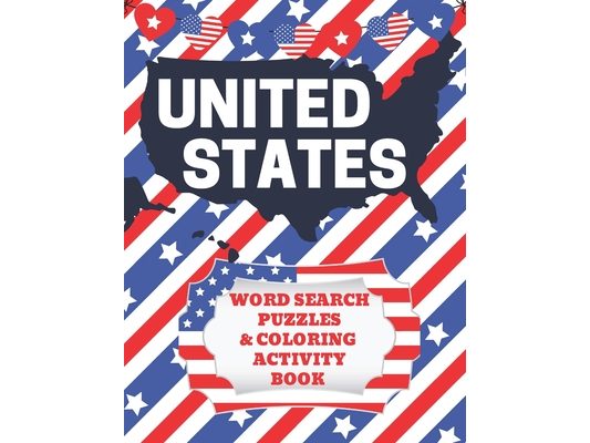 United States Word Search Puzzles and Coloring Activity Book: Fifty States Workbook for Kids to Learn Important Facts about All 50 States - Color in S